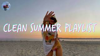 Clean Summer 2024 Songs Playlist 🌴 Summer Music 2024 Clean 🌊 Best Clean Summer Songs 20242025 [upl. by Laundes975]