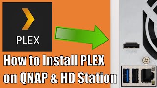 How to Install Plex on HD Station on a QNAP NAS [upl. by Sidnala]