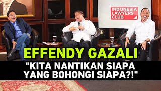 EFFENDY GAZALI  quotKITA NANTIKAN SIAPA YANG BOHONGI SIAPAquot [upl. by Leumel574]