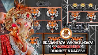 Ekadantaya Vakratundaya 💥 Soundcheck🔥  Dj Aniket amp DJ Nagesh [upl. by Cirtap]