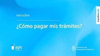 INPI Argentina  ¿Cómo pagar mis trámites [upl. by Cordey]