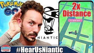 HEAR US NIANTIC  OUR OFFICIAL COMMUNITY STATEMENT on 2X DISTANCE REMOVAL  Pokémon GO [upl. by Ainitsirc]