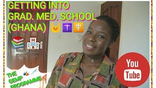 GETTING INTO GRAD MED SCH GHANA  Application amp Exam details UGMS GEMPGET INTO MED SCH SERIES [upl. by Lothaire]