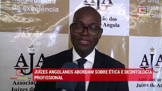 JUÍZES ANGOLANOS ABORDAM SOBRE ÉTICA E DEONTOLOGIA PROFISSIONAL [upl. by Kristof]