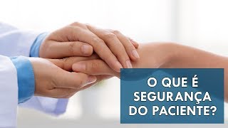 Você sabe o que é Segurança do Paciente  Sua Saúde na Rede [upl. by Lita]