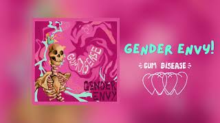 Gender Envy  Gum Disease [upl. by Longerich]