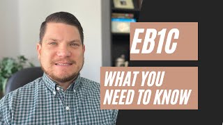 EB1C WHAT YOU NEED TO KNOW [upl. by Parris725]