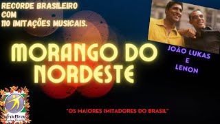 MORANGO DO NORDESTE  SUCESSO IMITADORES [upl. by Hiroshi]