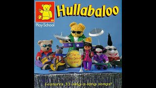 Play School Hullabaloo 1999 Full Album [upl. by Zuleika]