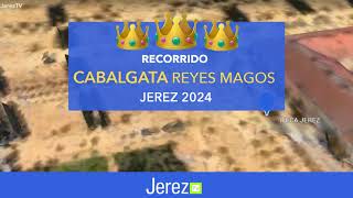 CABALGATA REYES MAGOS JEREZ 2024  Recorrido interactivo y mapa Jerez TV 2024 [upl. by Kilgore]