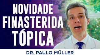 Finasterida Tópica Novidades Para Queda de Cabelo – Dr Paulo Müller Dermatologista [upl. by Assira]