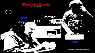 Marhaba Remix  NFAK FeatA1MelodyMaster [upl. by Suiravat280]