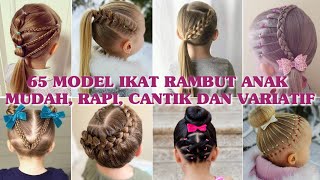 65 MODEL IKAT RAMBUT ANAK PEREMPUAN SIMPEL DAN VARIATIF [upl. by Rhines]