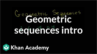 Introduction to geometric sequences  Sequences series and induction  Precalculus  Khan Academy [upl. by Adnarram]