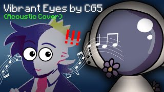 quotVibrant Eyesquot CG5  Female Cover Acoustic cover [upl. by Nileek]