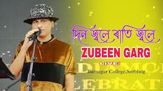 Din Jwole Rati Jwole ll Zubeen Garg ll Live Perform at Barnagar College Sorbhog 2023 [upl. by Daas]