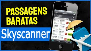 Skyscanner passagens baratas  Como Baixar e Usar o App Skyscanner no Celular [upl. by Arayk40]