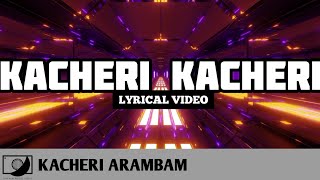 Kacheri Kacheri  Kacheri Arambam Lyrical Video 📀 64T Release Reels Hit [upl. by Adnuhser]