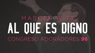 «Al que es digno» — Marcos Witt — Congreso Adoradores 96 [upl. by Pennington]