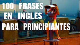 100 Frases en Inglés Para Principiantes  Inglés Básico para Hispanohablantes  Inglés Fácil [upl. by Sass72]