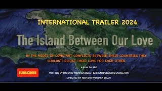 The Island Between Our Love International Trailer 2024 [upl. by Lisetta]