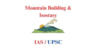 Mountain Building amp Isostasy  Geography Optional  IAS  UPSC [upl. by Keiko]