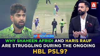 Why ShaheenAfridi and HarisRauf are struggling during the ongoing HBLPSL9 [upl. by Eylk]