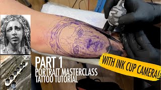 PORTRAIT MASTERCLASS TATTOO TUTORIAL PART 1 WITH REFERENCE PICTURE amp INK CUP CAMERA [upl. by Aicilef]