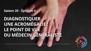 Diagnostiquer une Acromégalie  le point de vue du Médecin Généraliste [upl. by Cassondra]