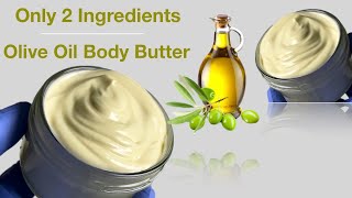 How To Make 2 Ingredients Olive Oil Moisturising Body Butter At Home [upl. by Agni751]