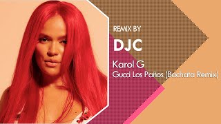 KAROL G  Gucci Los Paños Bachata Remix Version DJC [upl. by Yllen]