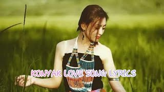 Yantai yangki mongkennyu phei 💔 Konyak love song lyrics [upl. by Sukhum485]