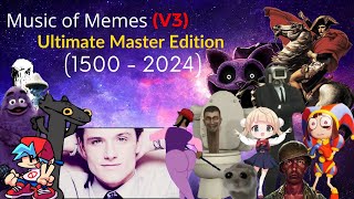 V30 Music Of Memes Ultimate Master Edition V3 [upl. by Seamus]