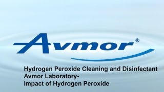 Hydrogen Peroxide Cleaning and Disinfectant  Avmor Laboratory Impact of Hydrogen Peroxide [upl. by Elleda220]