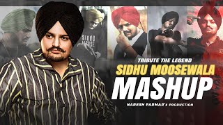 Sidhu Moose Wala Mashup  Tribute The Legend  Naresh Parmar [upl. by Vittoria]