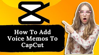 How To Add Voice Memos To CapCut [upl. by Novel]