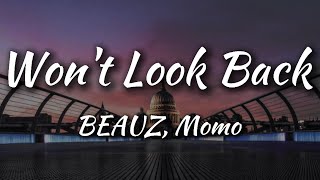 BEAUZ amp Momo  Wont Look Back Lyrics [upl. by Burn420]