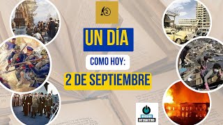 Un día como hoy 2 de septiembre efemérides undíacomohoy [upl. by Kcirrag]