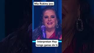 Mia Rubin y Joss hacen dueto en duelo de voces interpretando la canción Hoy tengo ganas de ti [upl. by Lupe256]