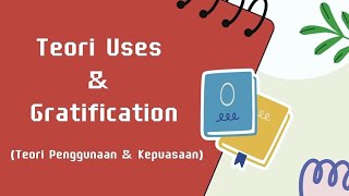 Uses amp Gratification Theory  Teori Penggunaan dan Kepuasan [upl. by Aseyt]