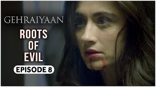 Gehraiyaan  Episode 8  Roots Of Evil  Sanjeeda Sheikh  A Web Series By Vikram Bhatt [upl. by Noivax]