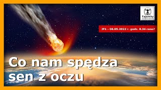 Co nam spędza sen z oczu  czy 6 maja 2022 roku asteroida JF1 uderzy w Ziemię [upl. by Sower]