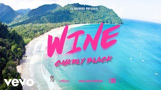 Charly Black  Wine Official Audio [upl. by Pratte829]