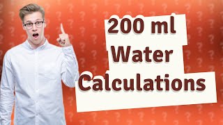 How to calculate 200 ml water [upl. by Lobel]