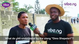 What Do You Understand By The Slang quotOmo Shepeteriquot  Street Vibe Ep 18 [upl. by Ahseinaj]