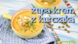 Zupa krem z kurczaka  KotletTV [upl. by Ayim979]