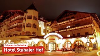 Hotel quotStubaier Hofquot in Fulpmes  Wellness und Bergwelt im Stubaital [upl. by Ader]