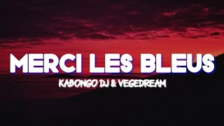 KABONGO DJ amp VEGEDREAM  Merci Les Bleus Lyrics [upl. by Shem739]