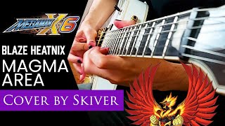 Mega Man X6  Blaze Heatnix Stage Magma Area Theme RockMetal Cover  Skiverthekiller [upl. by Josepha202]