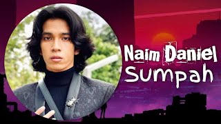 Sumpah  Naim Daniel Lirik Video [upl. by Nuahsel388]